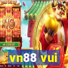 vn88 vui