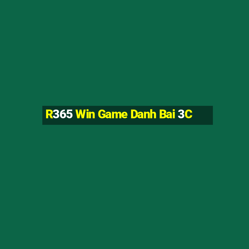 R365 Win Game Danh Bai 3C