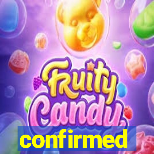 confirmed