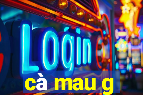 cà mau g