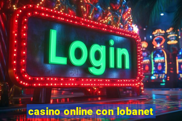 casino online con lobanet