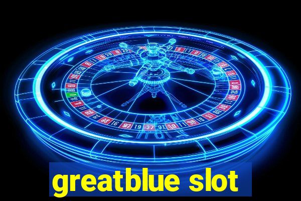 greatblue slot