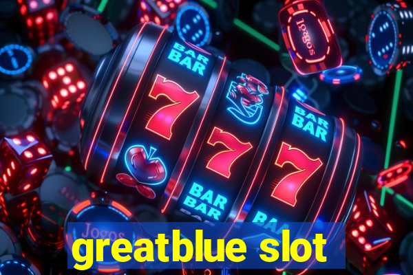 greatblue slot