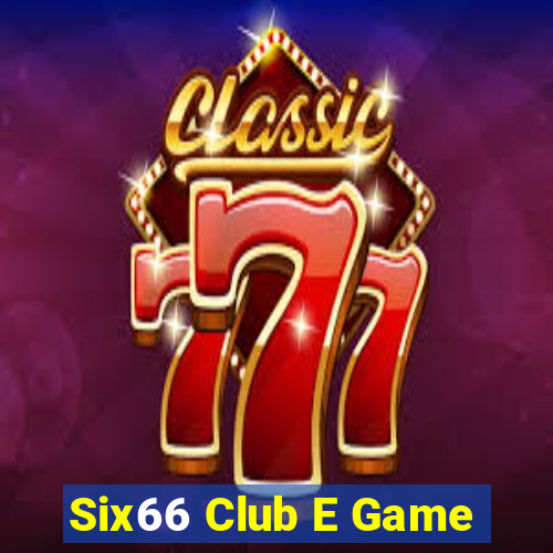 Six66 Club E Game