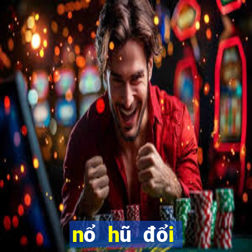 nổ hũ đổi thưởng club