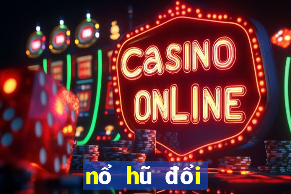 nổ hũ đổi thưởng club