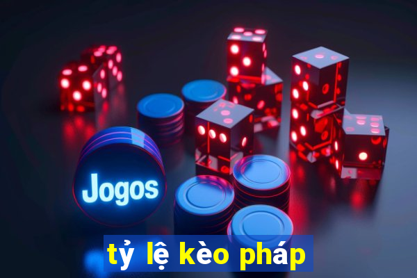 tỷ lệ kèo pháp