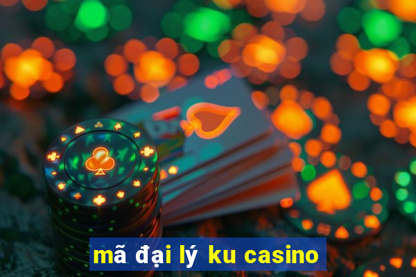 mã đại lý ku casino