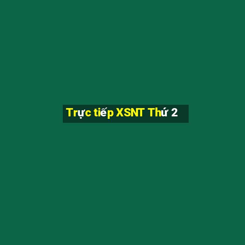 Trực tiếp XSNT Thứ 2