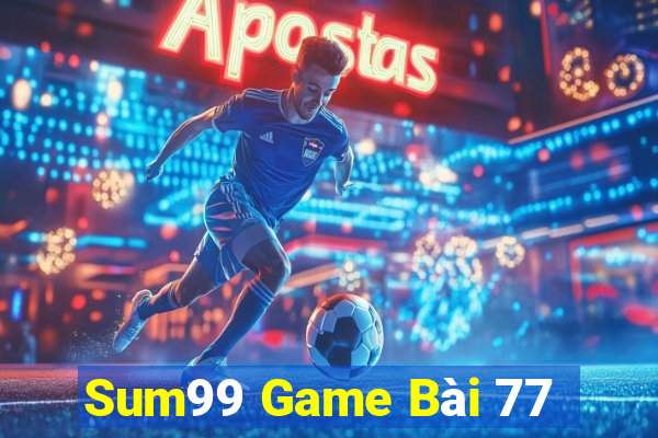 Sum99 Game Bài 77