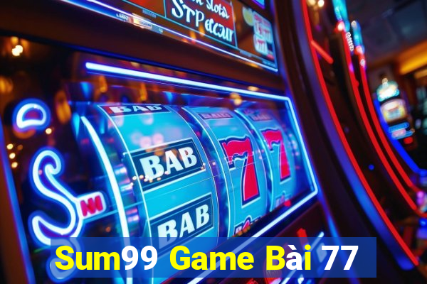 Sum99 Game Bài 77