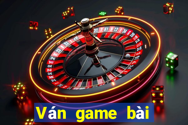 Ván game bài phiên bản 4.0