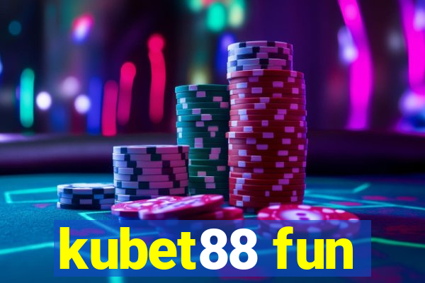 kubet88 fun