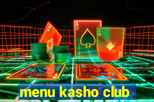 menu kasho club