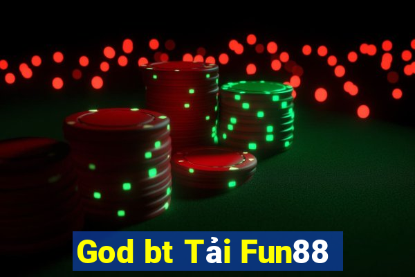 God bt Tải Fun88