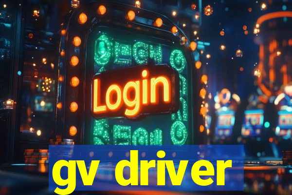 gv driver