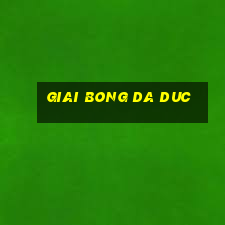 giai bong da duc