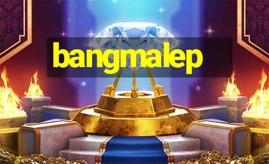 bangmalep