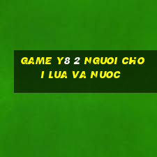 game y8 2 nguoi choi lua va nuoc