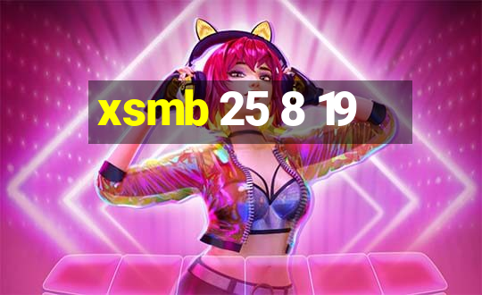 xsmb 25 8 19