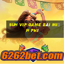 Sun Vip Game Bài Miễn Phí