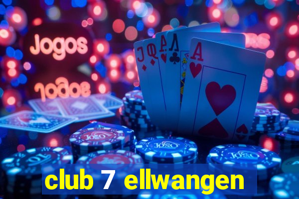 club 7 ellwangen