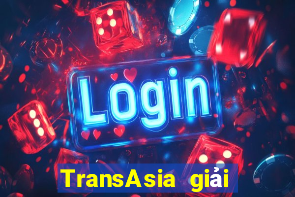 TransAsia giải trí app Tải về