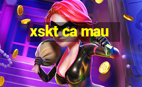 xskt ca mau