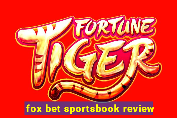 fox bet sportsbook review