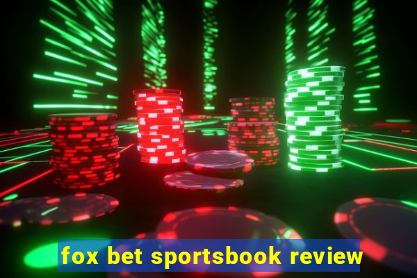 fox bet sportsbook review