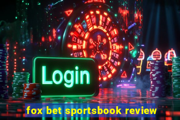 fox bet sportsbook review