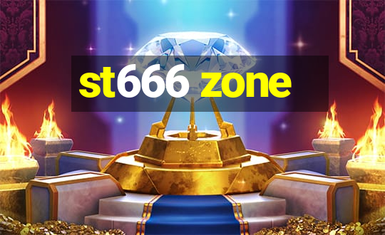 st666 zone