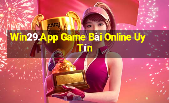 Win29.App Game Bài Online Uy Tín