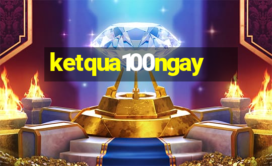 ketqua100ngay