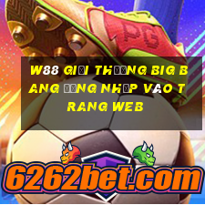 W88 Giải thưởng Big Bang Đăng nhập vào trang web