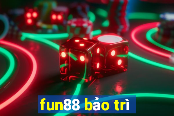 fun88 bảo trì