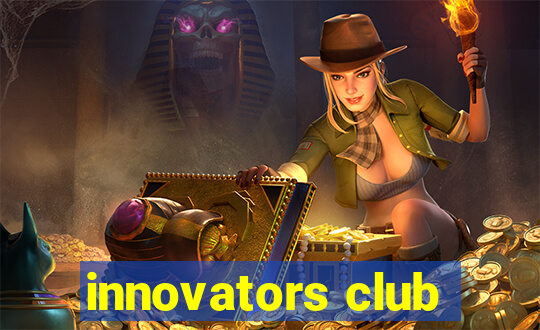 innovators club