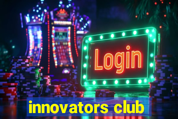 innovators club