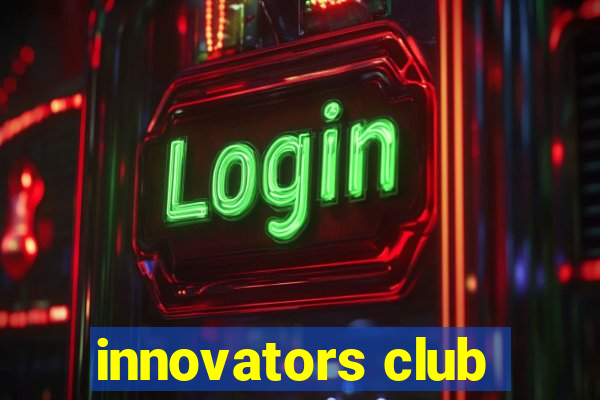 innovators club