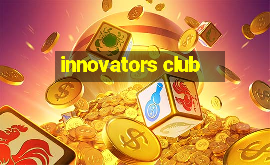 innovators club