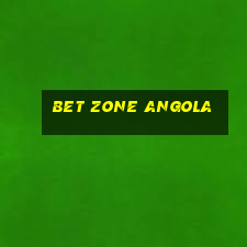 bet zone angola