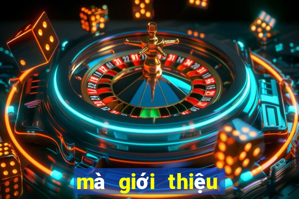 mà giới thiệu bon club