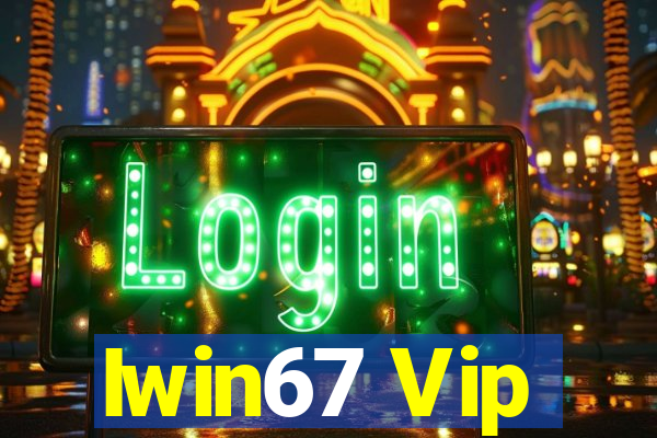 Iwin67 Vip