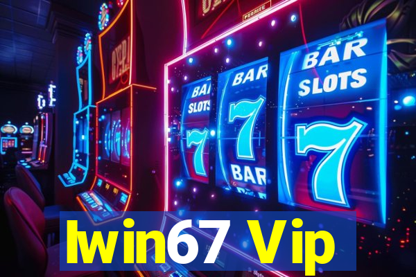 Iwin67 Vip