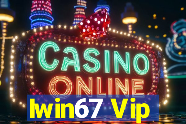 Iwin67 Vip