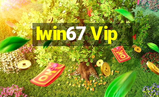 Iwin67 Vip