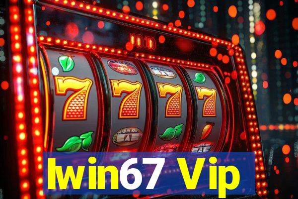 Iwin67 Vip