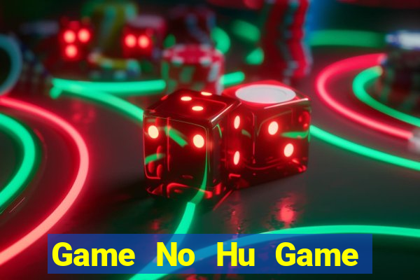 Game No Hu Game Bài 99