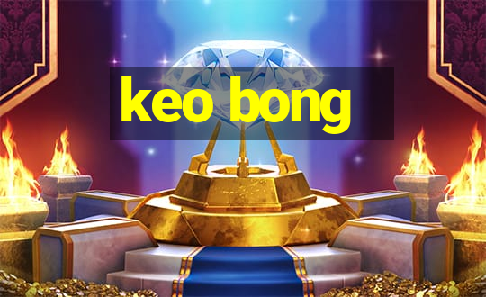 keo bong