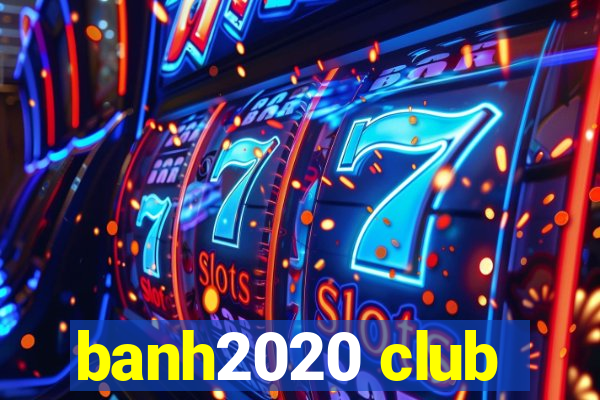 banh2020 club